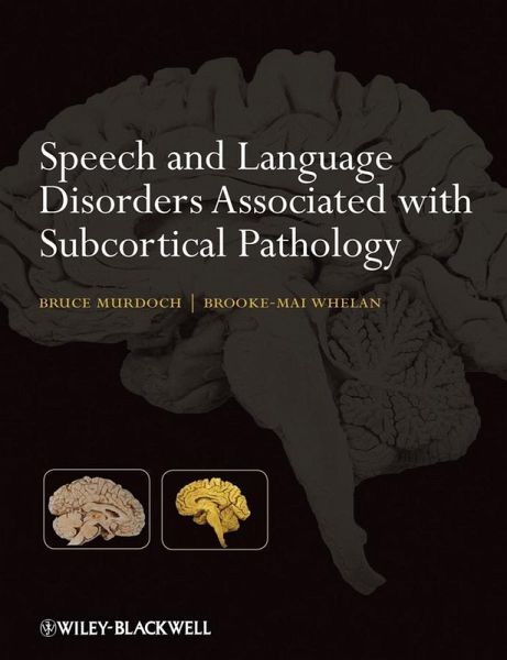 Speech and Language Disorders Associated with Subcortical Pathology (eBook, PDF) Speech and Language Disorders Associated with Subcortical Pathology (eBook, PDF)