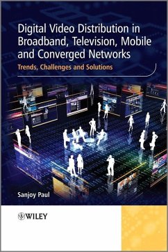 Digital Video Distribution in Broadband, Television, Mobile and Converged Networks (eBook, PDF) - Paul, Sanjoy