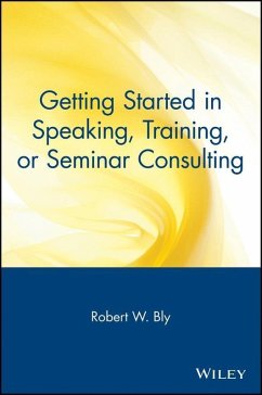 Getting Started in Speaking, Training, or Seminar Consulting (eBook, PDF) - Bly, Robert W.