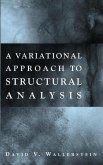 A Variational Approach to Structural Analysis (eBook, PDF) A Variational Approach to Structural Analysis (eBook, PDF)