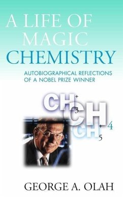 A Life of Magic Chemistry (eBook, PDF) - Olah, George A.