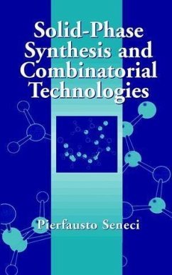 Solid-Phase Synthesis and Combinatorial Technologies (eBook, PDF) - Seneci, Pierfausto