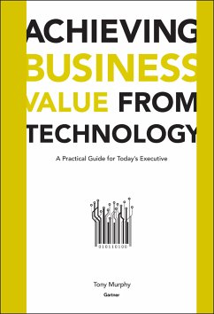 Achieving Business Value from Technology (eBook, PDF) - Murphy, Tony