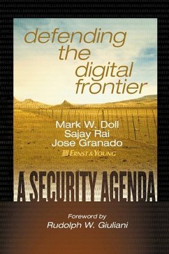 Defending the Digital Frontier (eBook, PDF) - Ernst & Young Llp; Doll, Mark W.; Rai, Sajay; Granado, Jose