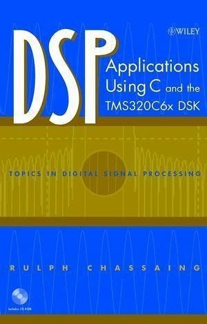DSP Applications Using C and the TMS320C6x DSK (eBook, PDF) DSP Applications Using C and the TMS320C6x DSK (eBook, PDF)
