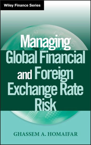 Managing Global Financial and Foreign Exchange Rate Risk (eBook, PDF) Managing Global Financial and Foreign Exchange Rate Risk (eBook, PDF)
