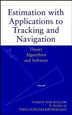 Estimation with Applications to Tracking and Navigation (eBook, PDF) - Bar-Shalom, Yaakov; Li, Xiao-Rong; Kirubarajan, Thiagalingam