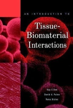 An Introduction to Tissue-Biomaterial Interactions (eBook, PDF) - Dee, Kay C.; Puleo, David A.; Bizios, Rena