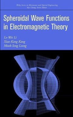 Spheroidal Wave Functions in Electromagnetic Theory (eBook, PDF) - Li, Le-Wei; Kang, Xiao-Kang; Leong, Mook-Seng