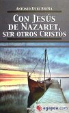 Con Jesús de Nazaret, ser otros Cristos