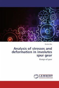 Analysis of stresses and deformation in involutes spur gear