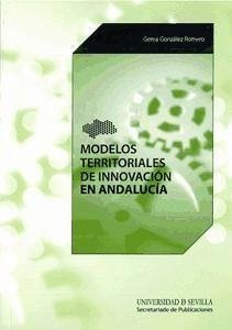 Modelos territoriales de innovación en Andalucía - González Romero, Gema