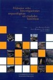 Hispaniae urbes : investigaciones arqueológicas en ciudades históricas