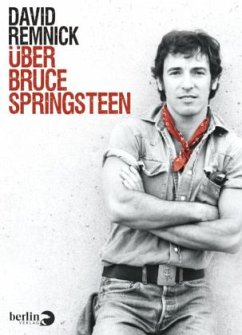 Über Bruce Springsteen - Remnick, David