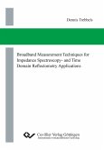 Broadband Measurement Techniques for Impedance Spectroscopy- and Time Domain Reflectometry Applications