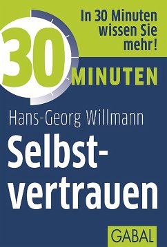 30 Minuten Selbstvertrauen (eBook, PDF) - Willmann, Hans-Georg