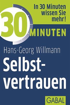30 Minuten Selbstvertrauen (eBook, ePUB) - Willmann, Hans-Georg
