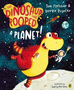 The Dinosaur that Pooped a Planet! - Fletcher, Tom; Poynter, Dougie