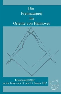 Die Freimaurerei im Oriente von Hannover - Anonym