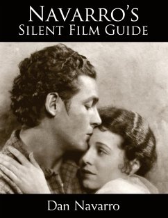 Navarro's Silent Film Guide - Navarro, Dan