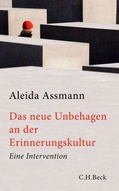 Das neue Unbehagen an der Erinnerungskultur - Assmann, Aleida