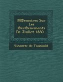 M Emoires Sur Les Ev Enements de Juillet 1830...