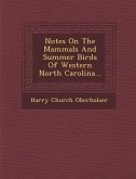 Notes on the Mammals and Summer Birds of Western North Carolina...