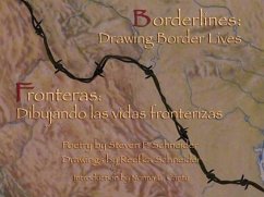 Borderlines: Drawing Border Lives: Fronteras: Dibujando Las Vidas Fronterizas - Schneider, Steven P.