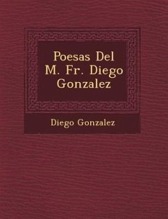 Poes�as Del M. Fr. Diego Gonzalez - Gonzalez, Diego