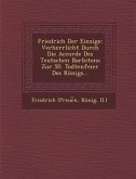 Friedrich Der Einzige: Verherrlicht Durch Die Accorde Des Teutschen Barbitons Zur 50. Todtenfeier Des Konigs...