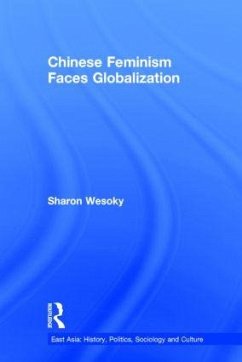 Chinese Feminism Faces Globalization - Wesoky, Sharon