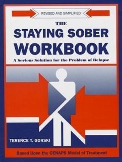The Staying Sober Workbook: A Serious Solution for the Problem of Relapse - Gorski, Terence T.
