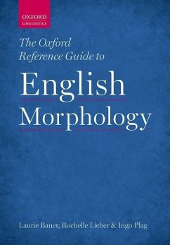 The Oxford Reference Guide to English Morphology - Bauer, Laurie; Lieber, Rochelle; Plag, Ingo