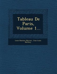 Tableau de Paris, Volume 1... - Mercier, Louis-Sebastien; Natthey, Jean-Louis