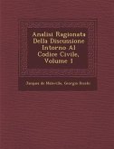 Analisi Ragionata Della Discussione Intorno Al Codice Civile, Volume 1