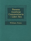 Poeseos Asiaticae Commentaria: Libri Sex