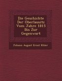 Die Geschichte Der Oberlausitz Vom Jahre 1815 Bis Zur Gegenwart