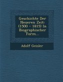 Geschichte Der Neueren Zeit: (1500 - 1815) In Biographischer Form...