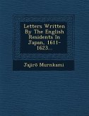 Letters Written by the English Residents in Japan, 1611-1623...