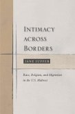 Intimacy Across Borders: Race, Religion, and Migration in the U.S. Midwest