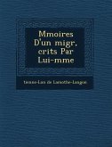 M&#65533;moires D'un &#65533;migr&#65533;, &#65533;crits Par Lui-m&#65533;me