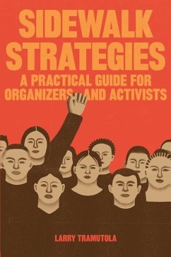 Sidewalk Strategies: A Practical Guide For Organizers and Activists - Tramutola, Larry