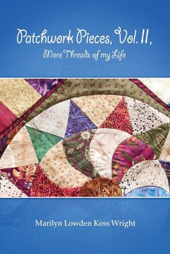 Patchwork Pieces, Vol. II, More Threads of My Life - Wright, Marilyn