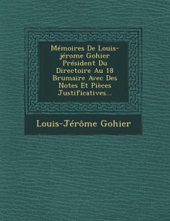 Cover Memoires de Louis-Jerome Gohier President Du Directoire Au 18 Brumaire Avec Des Notes Et Pieces Justificatives...