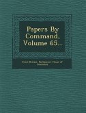 Papers by Command, Volume 65...