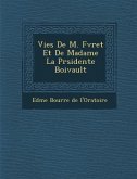 Vies de M. F Vret Et de Madame La PR Sidente Boivault