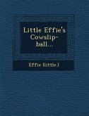 Little Effie's Cowslip-Ball...