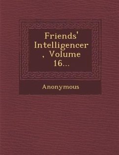 Friends' Intelligencer, Volume 16... - Anonymous