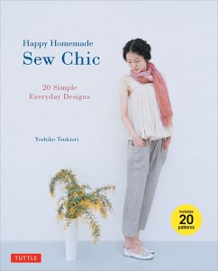 Happy Homemade: Sew Chic: 20 Simple Everyday Designs - Tsukiori, Yoshiko