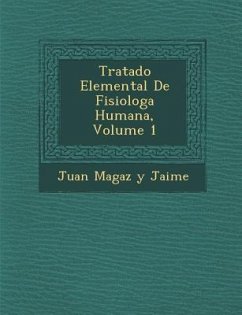 Tratado Elemental de Fisiolog a Humana, Volume 1